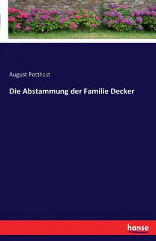 Könyv Abstammung der Familie Decker August Potthast