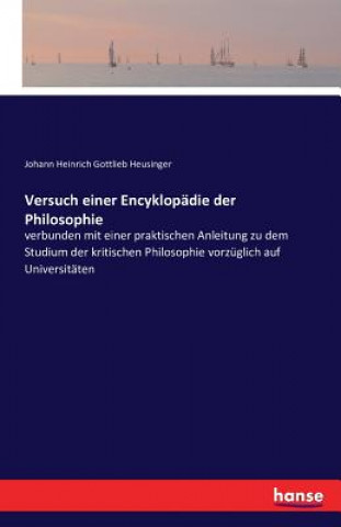 Könyv Versuch einer Encyklopadie der Philosophie Johann Heinrich Gottlieb Heusinger