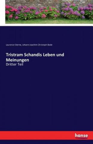 Kniha Tristram Schandis Leben und Meinungen Johann Joachim Christoph Bode