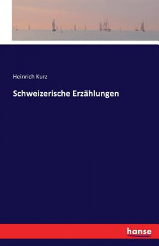 Knjiga Schweizerische Erzahlungen Heinrich Kurz