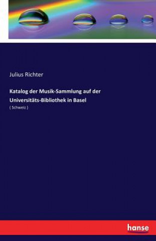 Carte Katalog der Musik-Sammlung auf der Universitats-Bibliothek in Basel Julius Richter