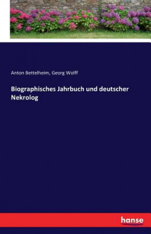 Buch Biographisches Jahrbuch und deutscher Nekrolog Anton Bettelheim