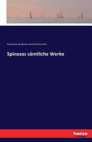 Carte Spinozas samtliche Werke Benedictus De Spinoza