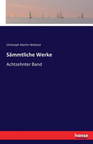 Книга Sammtliche Werke Christoph Martin Wieland