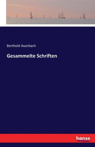 Carte Gesammelte Schriften Berthold Auerbach