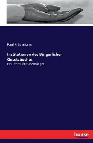 Kniha Institutionen des Burgerlichen Gesetzbuches Paul Kruckmann