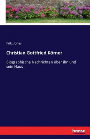 Kniha Christian Gottfried Koerner Fritz Jonas