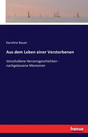 Knjiga Aus dem Leben einer Verstorbenen Karoline Bauer