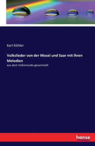 Knjiga Volkslieder von der Mosel und Saar mit ihren Melodien Karl Kohler