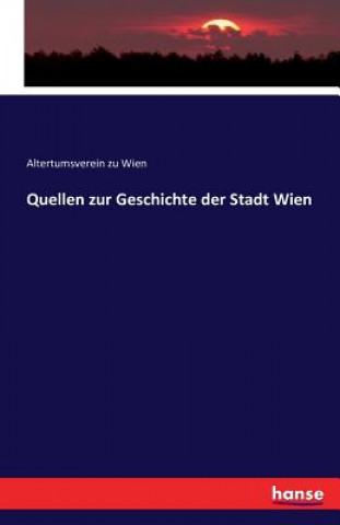 Kniha Quellen zur Geschichte der Stadt Wien Altertumsverein Zu Wien