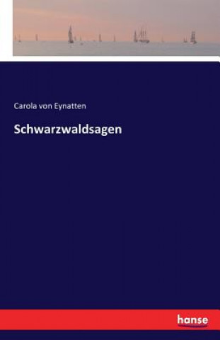 Książka Schwarzwaldsagen Carola Von Eynatten