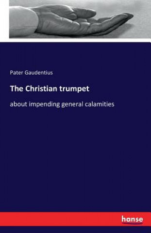Kniha Christian trumpet Pater Gaudentius