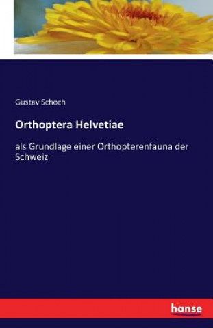 Kniha Orthoptera Helvetiae Gustav Schoch