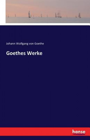 Kniha Goethes Werke Johann Wolfgang Von Goethe