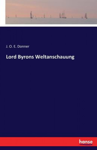Knjiga Lord Byrons Weltanschauung J O E Donner