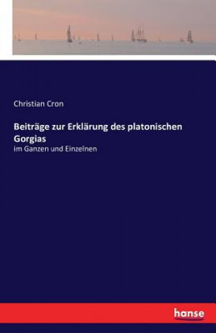 Kniha Beitrage zur Erklarung des platonischen Gorgias Christian Cron