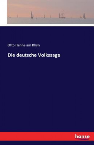 Kniha deutsche Volkssage Otto Henne Am Rhyn