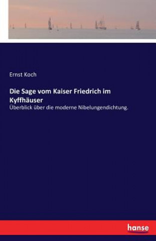 Livre Sage vom Kaiser Friedrich im Kyffhauser Ernst Koch