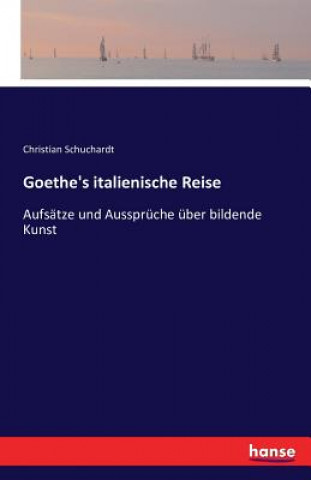 Carte Goethe's italienische Reise Christian Schuchardt