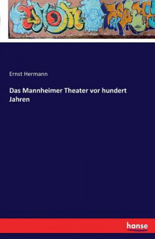 Książka Mannheimer Theater vor hundert Jahren Ernst Hermann