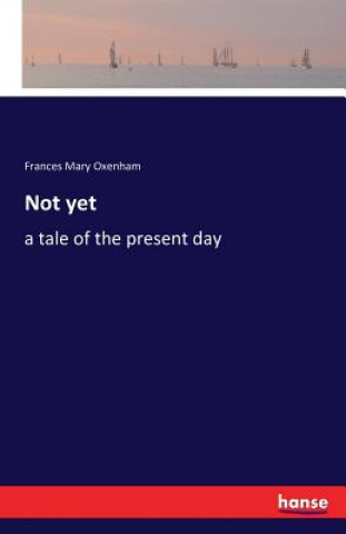 Livro Not yet Frances Mary Oxenham