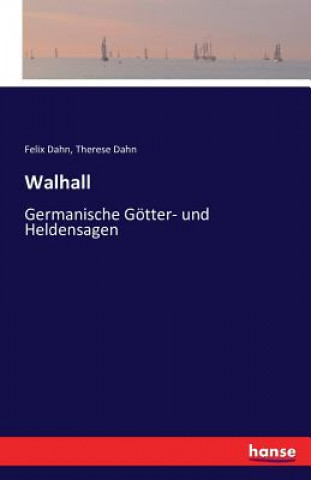 Könyv Walhall Felix Dahn