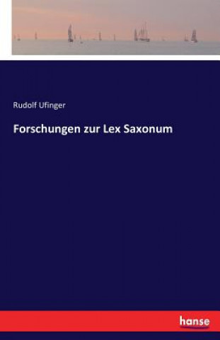 Könyv Forschungen zur Lex Saxonum Rudolf Ufinger