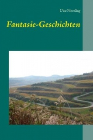 Knjiga Fantasie-Geschichten Uwe Neveling