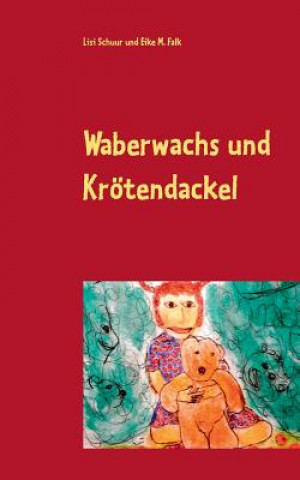 Könyv Waberwachs und Kroetendackel Lisi Schuur