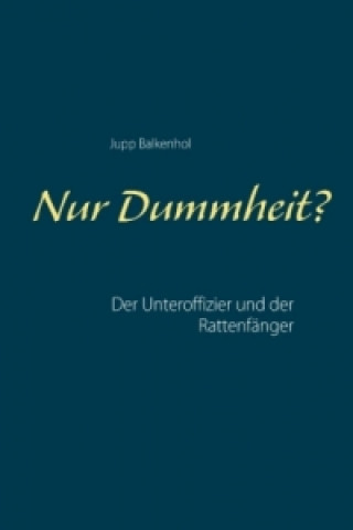 Livre Nur Dummheit? Jupp Balkenhol