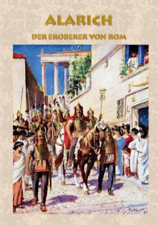 Carte Alarich - Der Eroberer von Rom Alexander Kronenheim