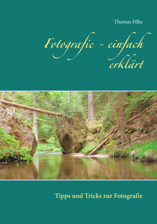 Könyv Fotografie - einfach erklärt Thomas Filke