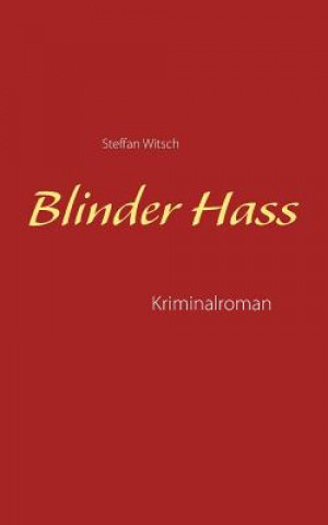 Kniha Blinder Hass Steffan Witsch