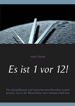 Buch Es ist 1 vor 12! Heinz Duthel