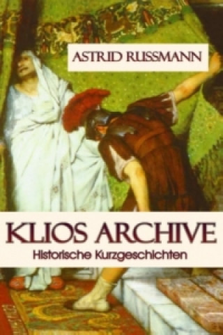 Kniha Klios Archive Astrid Rußmann