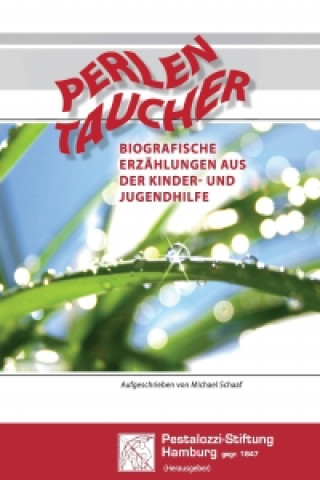 Buch Perlen Taucher ? Biografische Erzählungen aus der Kinder- und Jugendhilfe Pestalozzi-Stiftung