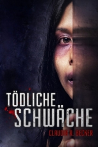 Könyv Tödliche Schwäche Claudia R. Becker