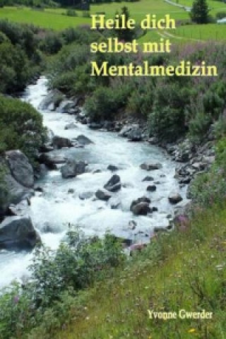 Book Heile dich selbst mit Mentalmedizin Yvonne Gwerder