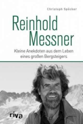 Knjiga Reinhold Messner Christoph Spöcker