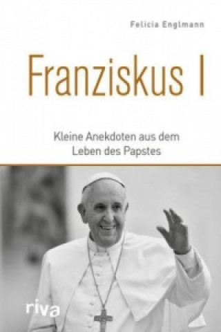 Kniha Franziskus Felicia Englmann