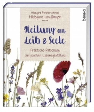 Könyv Hildegard von Bingen - Heilung an Leib und Seele Hildegard Strickerschmidt
