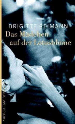 Könyv Das Mädchen auf der Lotosblume Brigitte Reimann