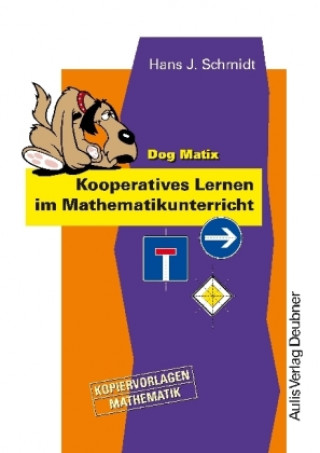 Könyv Dog Matix - Kooperatives Lernen im Mathematikunterricht Hans J. Schmidt