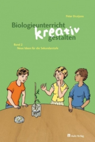 Kniha Biologieunterricht kreativ gestalten 02 Peter Drutjons