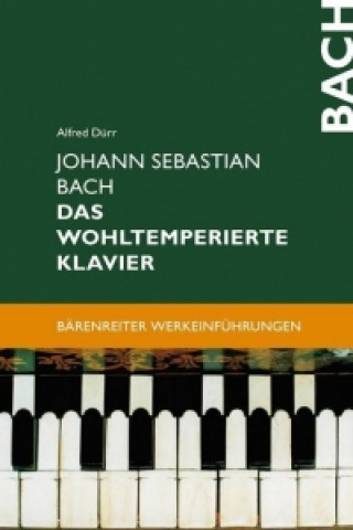Knjiga Johann Sebastian Bach. Das Wohltemperierte Klavier Alfred Dürr