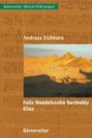 Könyv Felix Mendelssohn Bartholdy - Elias Andreas Eichhorn