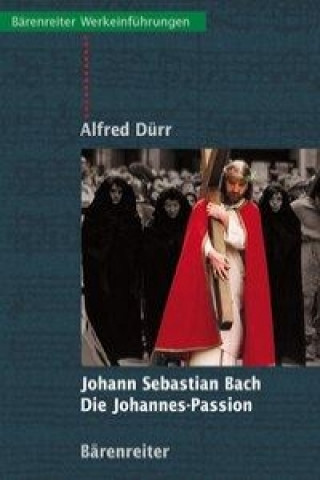 Carte Johann Sebastian Bach: Die Johannes Passion Alfred Dürr