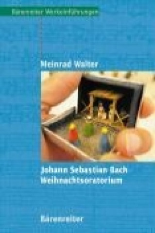 Kniha Johann Sebastian Bach. Weihnachtsoratorium Meinrad Walter