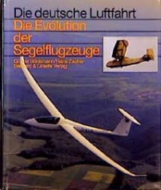 Kniha Die Evolution der Segelflugzeuge Günter Brinkmann