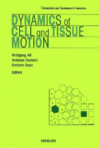 Kniha Dynamics of Cell and Tissue Motion Wolfgang Alt